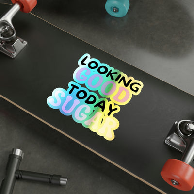 Lookin good Today Sugar Holographic Die-cut Stickers